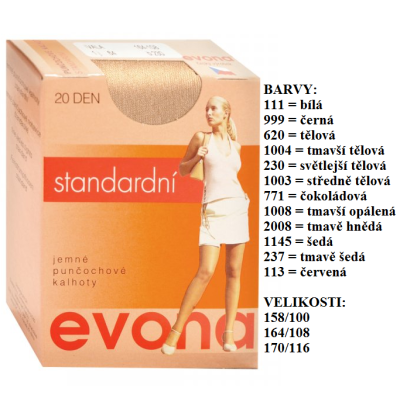 EVONA-IVALA jemné punčochové kalhoty, standard